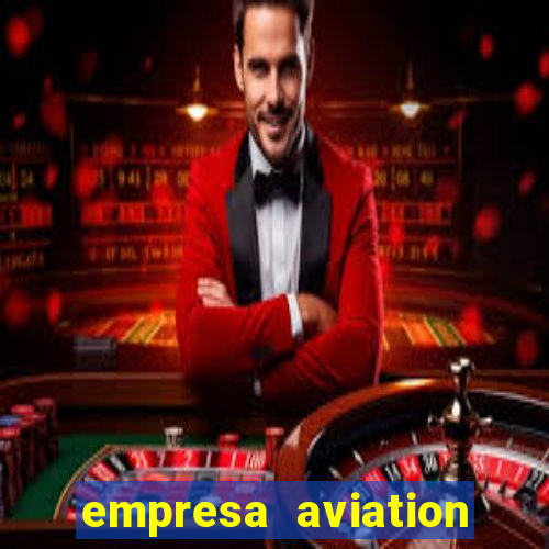 empresa aviation participacoes ltda